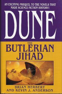 Dune: The Butlerian Jihad, by Brian Herbert and Kevin J. Anderson