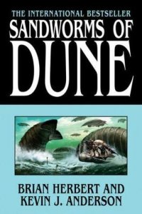 Sandworms of Dune, by Brian Herbert and Kevin J. Anderson