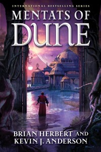 Mentats of Dune, by Brian Herbert and Kevin J. Anderson